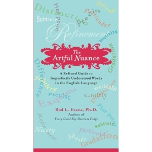 The Artful Nuance: A Refined Guide to Imperfectly Understood Words in the English Language