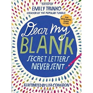 Dear My Blank: Secret Letters Never Sent
