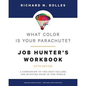 What Color Is Your Parachute? Job-Hunter's Workbook, Fifth Edition: A Companion to the Best-selling Job-Hunting Book in the World