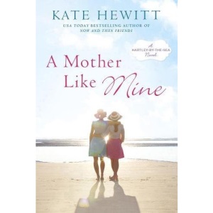 Mother Like Mine, A A Hartley-By-The-Sea Novel: 3