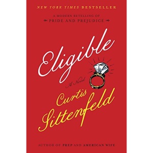 Eligible: A Modern Retelling of Pride and Prejudice