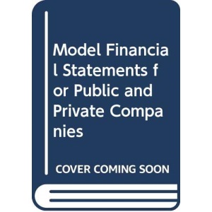 Model Financial Statements for Public and Private Companies