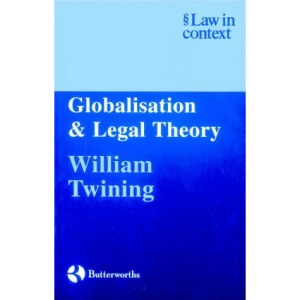 Globalisation and Legal Theory (Law in Context)