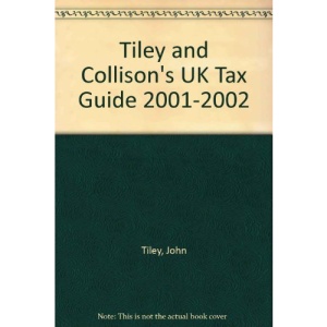 Tiley and Collison's UK Tax Guide 2001-2002