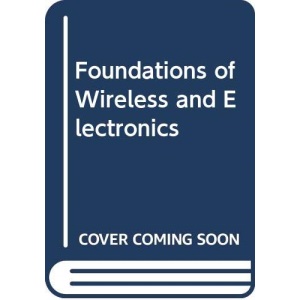 Foundations of Wireless and Electronics