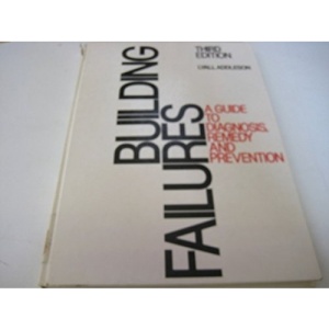 Building Failures: A Guide to Diagnosis, Remedy and Prevention