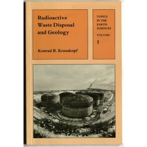 Radioactive Waste Disposal and Geology (Topics in the earth sciences)