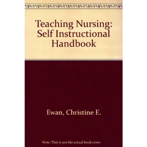 Teaching Nursing: Self Instructional Handbook