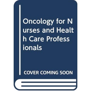 Oncology for Nurses and Health Care Professionals: Care and Support