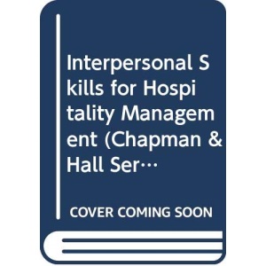 Interpersonal Skills for Hospitality Management (Tourism & Hospitality Management S.)