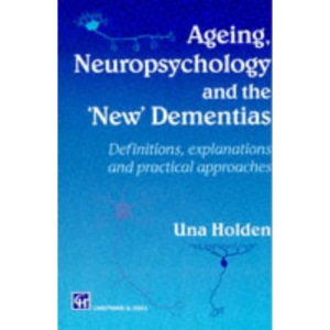 Ageing and the New Dementias: Definitions, Explanations and Practical Approaches