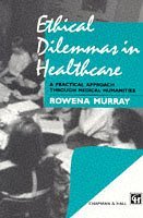 Ethical Dilemmas in Healthcare: A Practical Approach Through Medical Humanities