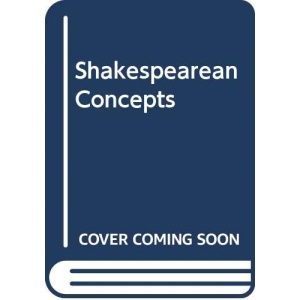 Shakespearean Concepts (A Methuen dramabook)