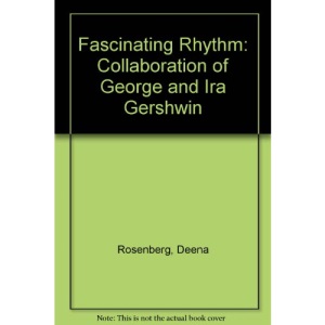 Fascinating Rhythm: Collaboration of George and Ira Gershwin