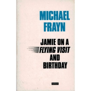Jamie on a Flying Visit and Birthday (Methuen Modern Plays)