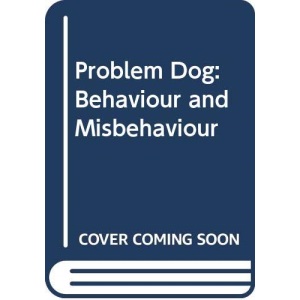 Problem Dog: Behaviour and Misbehaviour