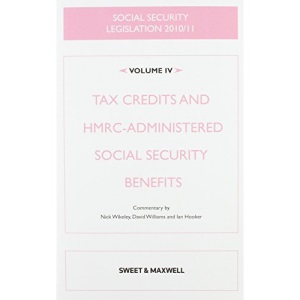 Social Security Legislation 2010/2011: v. 4: Tax Credits and Hmrc-administered Social Security Benefits