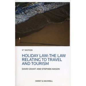 Holiday Law: The Law Relating to Travel and Tourism
