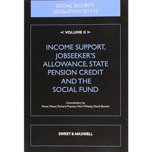 Social Security Legislation 2011/2012: Income Support v. 2