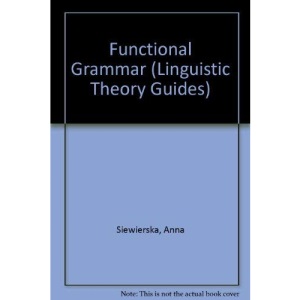 Functional Grammar (Linguistic Theory Guides)