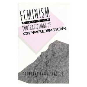 Feminism and the Contradictions of Oppression