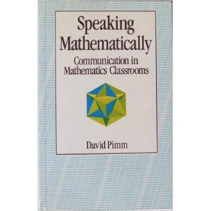 Speaking Mathematically: Communication in Mathematics Classrooms (Language, Education & Society Series)