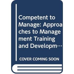 Competent to Manage: Approaches to Management Training and Development