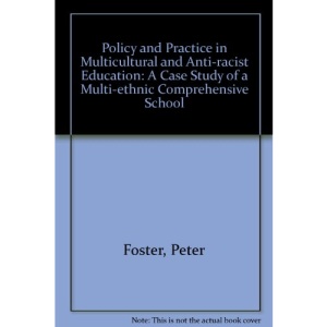 Policy and Practice in Multicultural and Anti-racist Education: A Case Study of a Multi-ethnic Comprehensive School