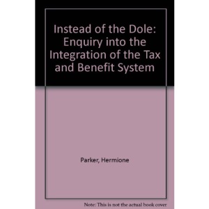 Instead of the Dole: Enquiry into the Integration of the Tax and Benefit System