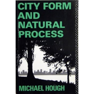 City Form and Natural Process: Towards a New Urban Vernacular