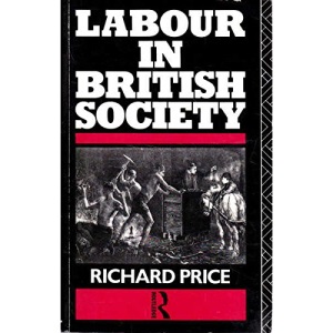Labour in British Society: An Interpretative History (University Paperback)