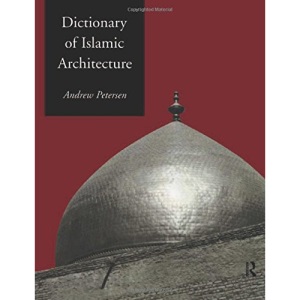 Dictionary of Islamic Architecture