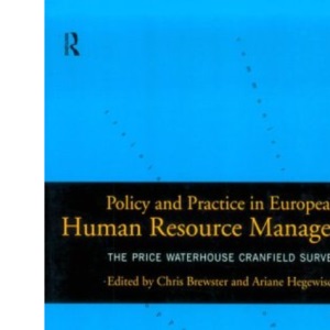 Policy and Practice in European Human Resource Management: The Price Waterhouse Cranfield Survey