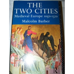 The Two Cities: Medieval Europe 1050-1320