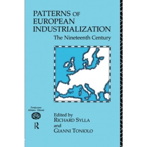 Patterns of European Industrialisation: The Nineteenth Century (The New Routledge Library of Economics)