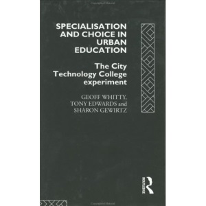 Specialstn & Choice Urban Educ: City Technology College Experiment