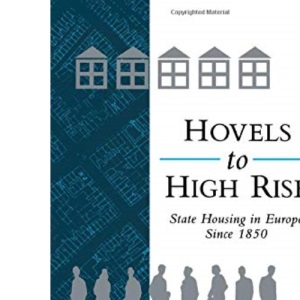 Hovels to High Rise: State Housing in Europe Since 1850