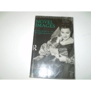 Novel Images: Literature in Performance
