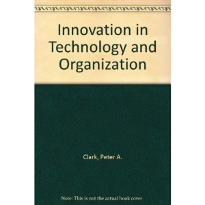 Innovation in Technology and Organization
