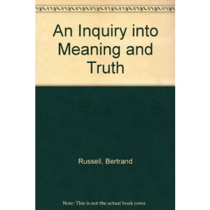 An Inquiry into Meaning and Truth