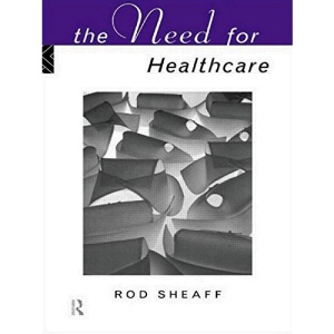 The Need for Health Care (Social Ethics and Policy)