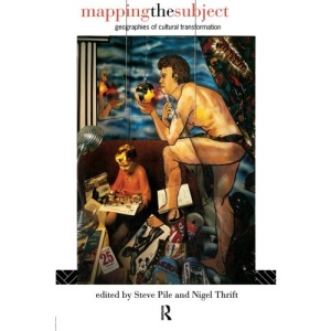 Mapping the Subject: Geographies of Cultural Transformation