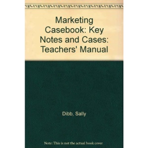 Marketing Casebook: Key Notes and Cases: Teachers' Manual
