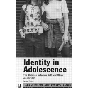 Identity In Adolescence: The balance between self and other (Adolescence and Society)