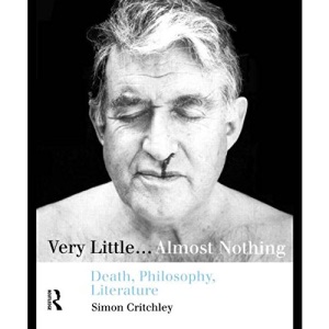 Very Little...Almost Nothing: Death, Philosophy, Literature (Warwick Studies in European Philosophy)