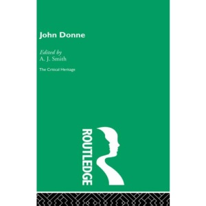 John Donne: The Critical Heritage