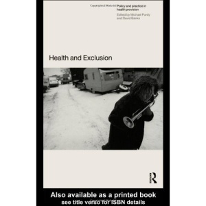 Health and Exclusion: Policy and Practice in Health Provision