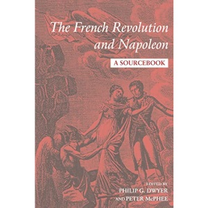 The French Revolution and Napoleon: A Sourcebook