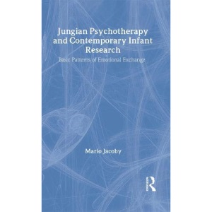 Jungian Psychotherapy and Contemporary Infant Research: Basic Patterns of Emotional Exchange