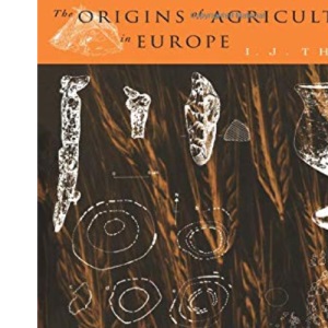 The Origins of Agriculture in Europe (Material Cultures S.)